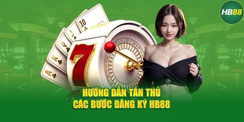 Cách Đăng Ký Và Chơi Tại HB88